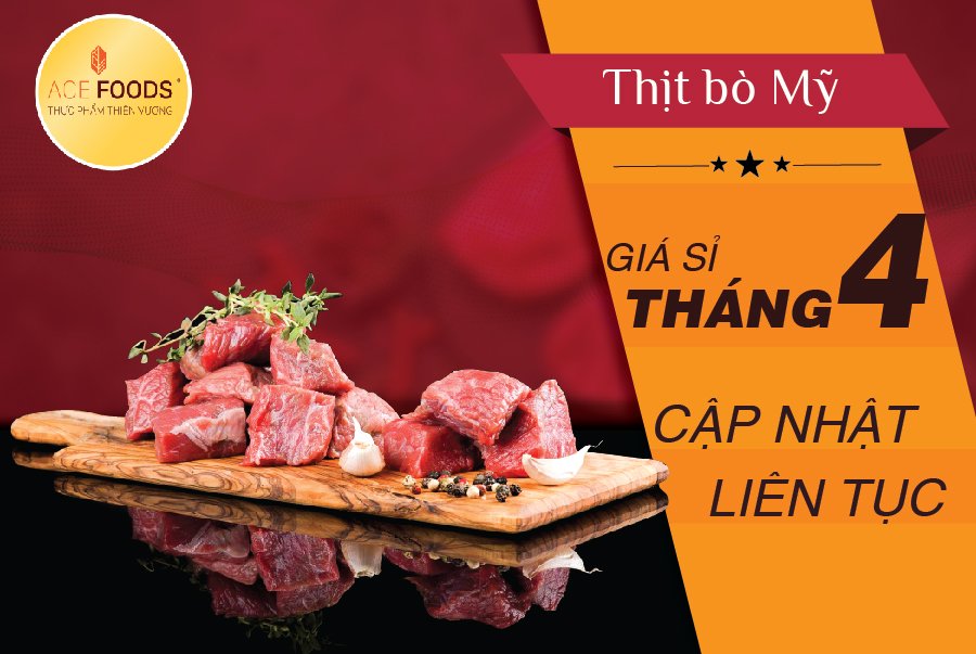 Thịt bò Mỹ giá sỉ tháng 4, cập nhật liên tục