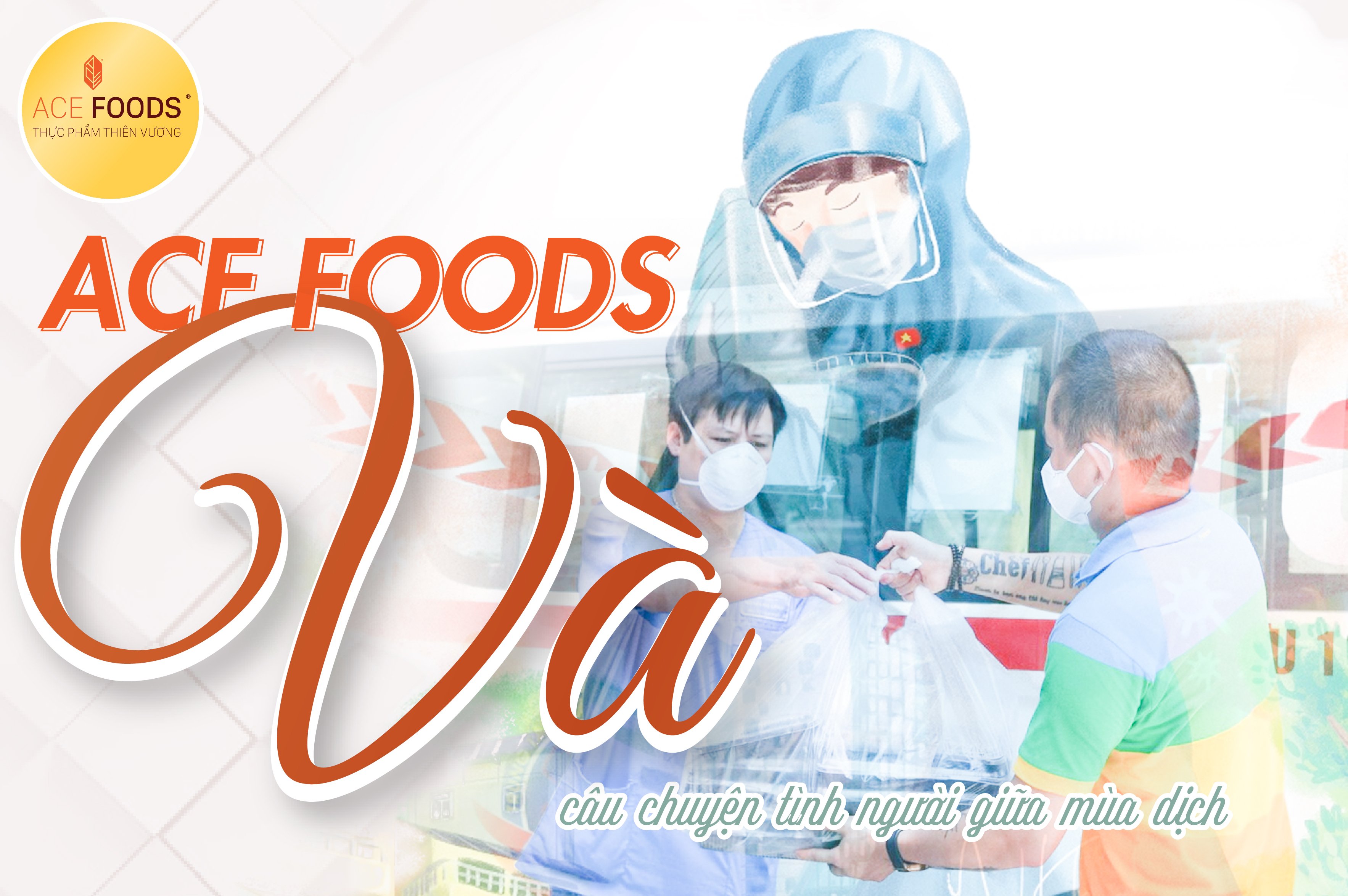 ACE FOODS và câu chuyện tình người giữa mùa dịch